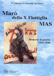 Marò della X Flottiglia MAS Memorie di guerra 1943-1946